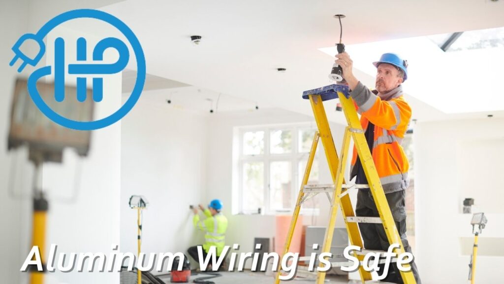 Aluminum wiring is safe