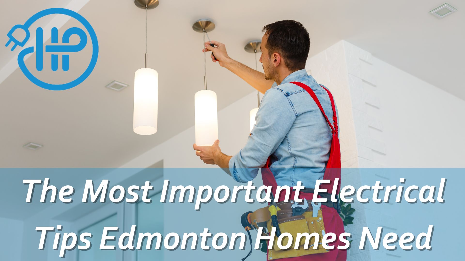 The Most Important Electrical Tips Edmonton Homes Need